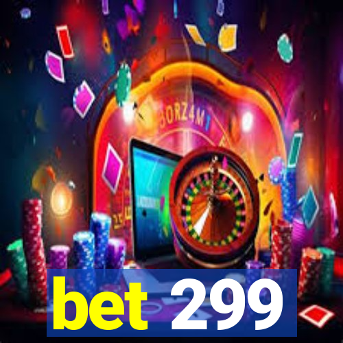 bet 299